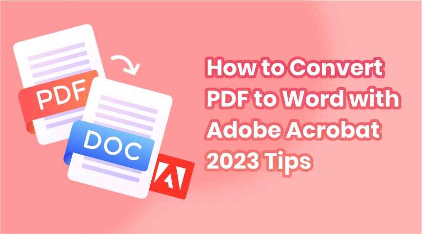How to Convert PDF to Word with/not with Adobe Acrobat | 2023 Tips